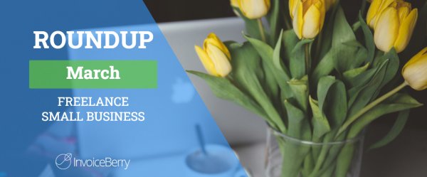 Small Business And Freelancing March Roundup