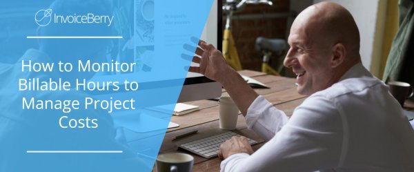 How to Monitor Billable Hours to Manage Project Costs