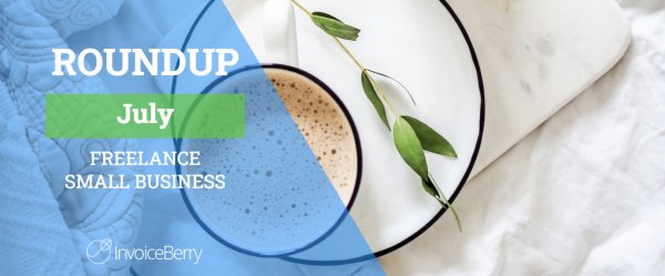 Small Business And Freelancing July Roundup