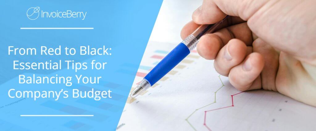 From Red to Black: Essential Tips for Balancing Your Company’s Budget