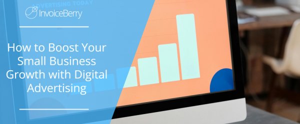 How to Boost Your Small Business Growth with Digital Advertising