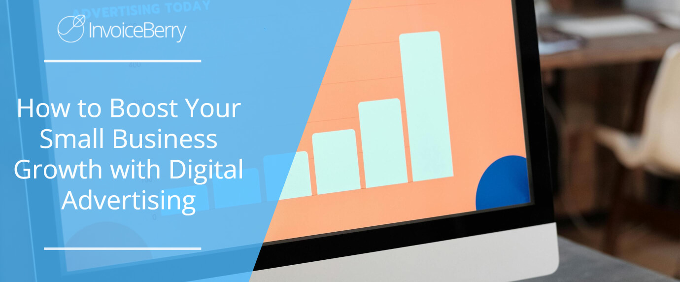 How to Boost Your Small Business Growth with Digital Advertising
